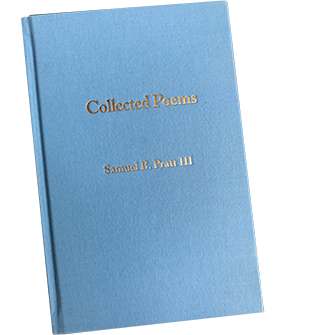 Collected Poems by Samuel B. Pratt